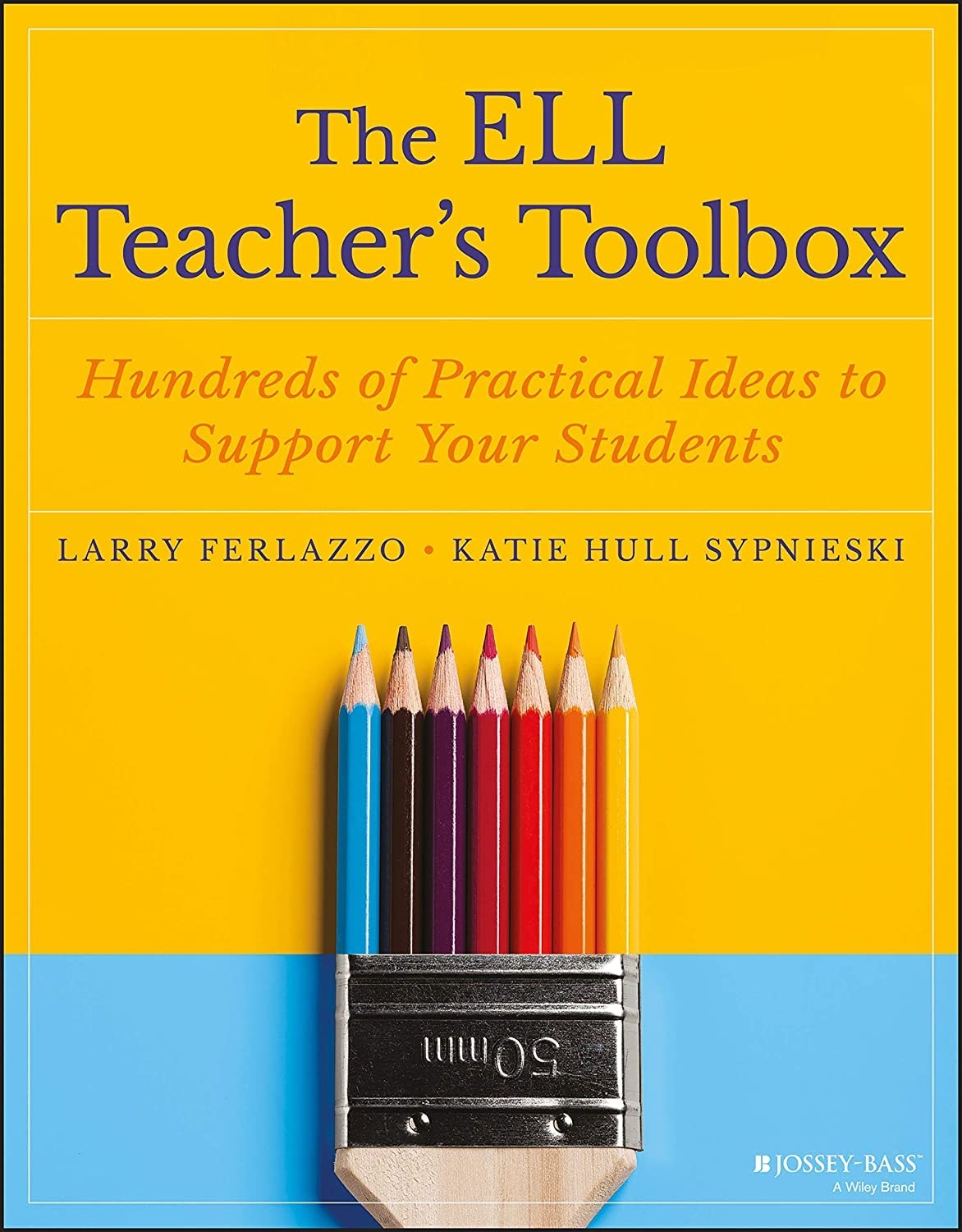 The ELL Teacher’s Toolbox: Hundreds of Practical Ideas to Support Your Students (The Teacher’s Toolbox Series)